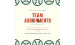 Team Assignments